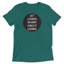 Load image into Gallery viewer, Let Losers Worry Short sleeve t-shirt