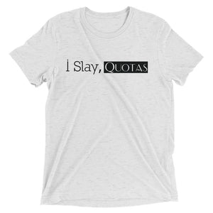 I Slay Quotas Short sleeve t-shirt