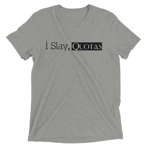 I Slay Quotas Short sleeve t-shirt