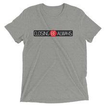 Load image into Gallery viewer, Closing Be Always Short sleeve t-shirt