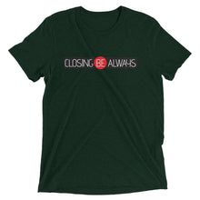 Load image into Gallery viewer, Closing Be Always Short sleeve t-shirt