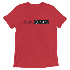 I Slay Quotas Short sleeve t-shirt