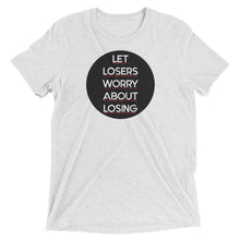 Load image into Gallery viewer, Let Losers Worry Short sleeve t-shirt