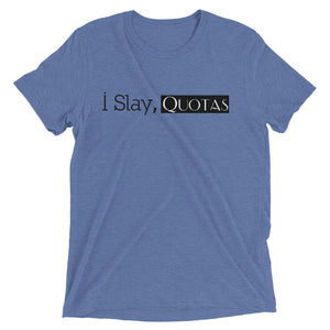 I Slay Quotas Short sleeve t-shirt