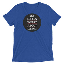 Load image into Gallery viewer, Let Losers Worry Short sleeve t-shirt