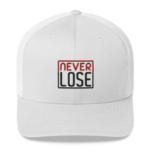 Never Lose Trucker Cap