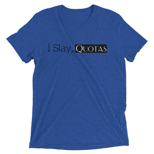 I Slay Quotas Short sleeve t-shirt