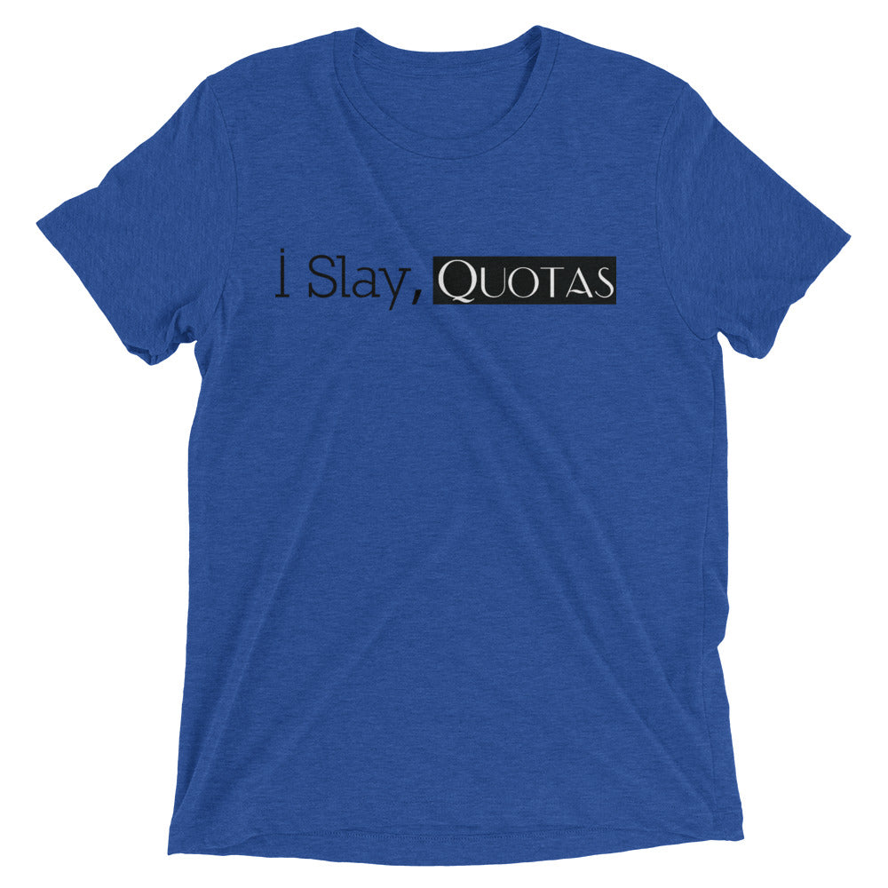 I Slay Quotas Short sleeve t-shirt