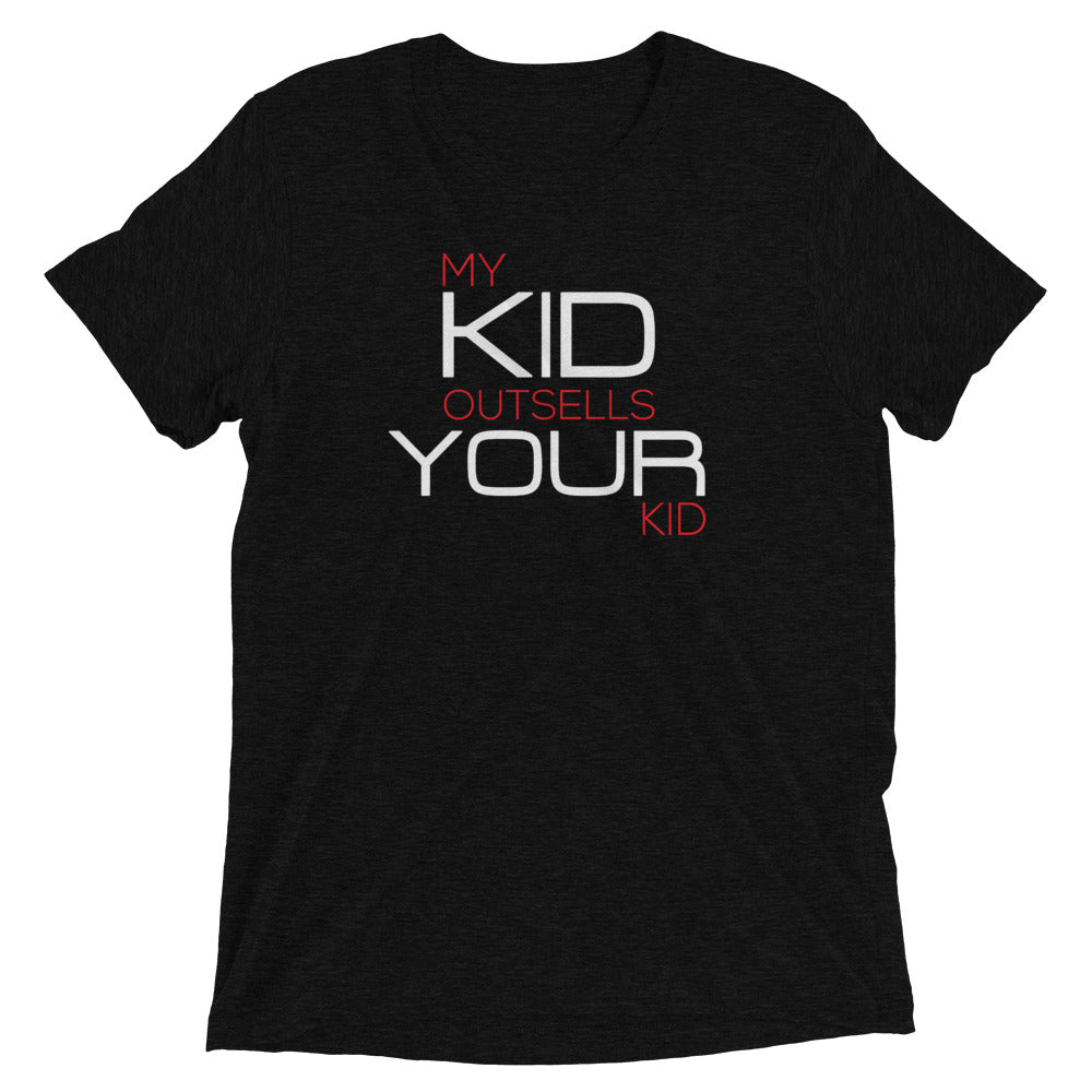 My Kid Outsells your Kid Short sleeve t-shirt